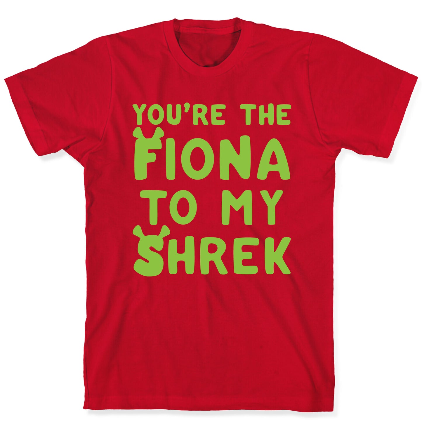 You're The Fiona To My Shrek Parody White Print T-Shirt