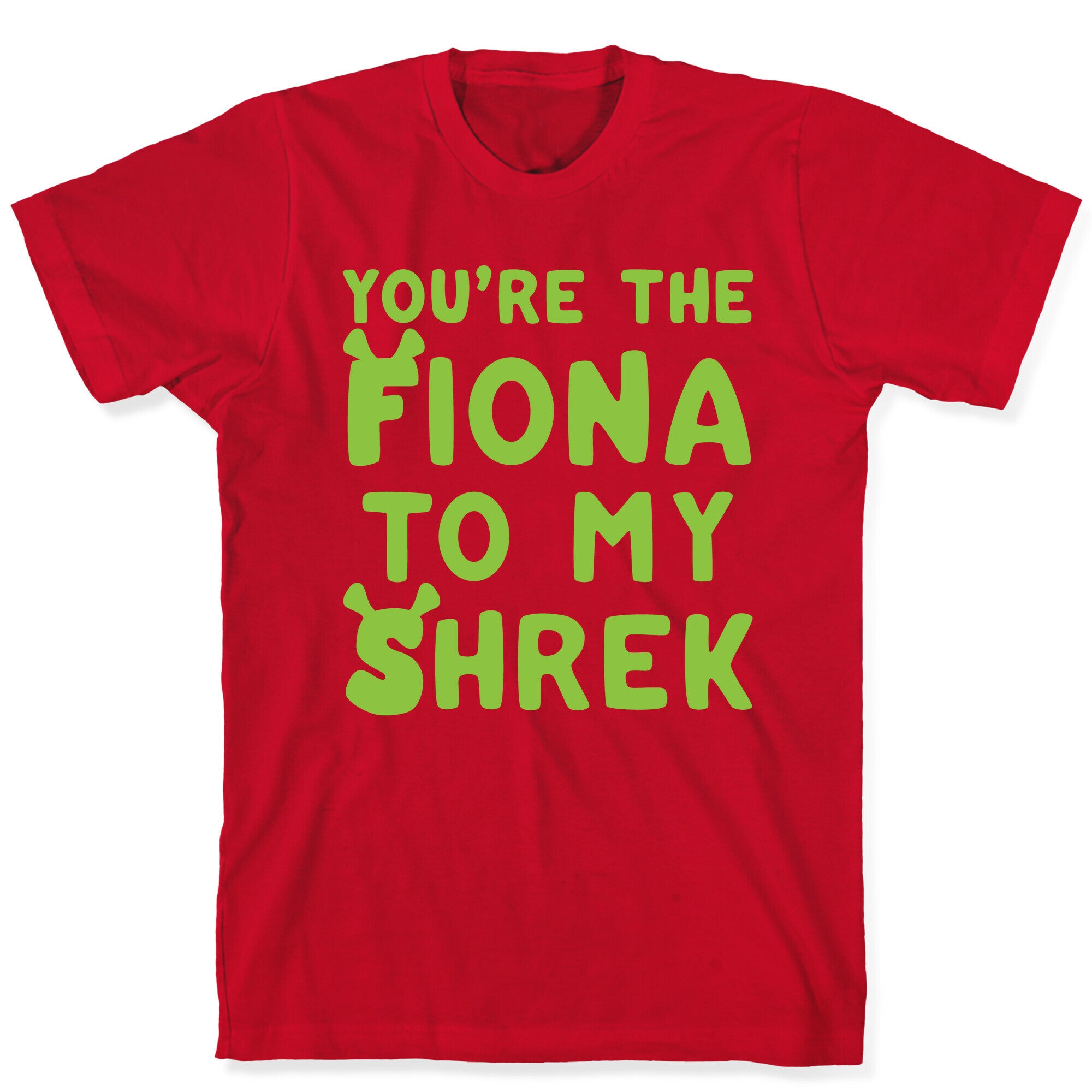You're The Fiona To My Shrek Parody White Print T-Shirt