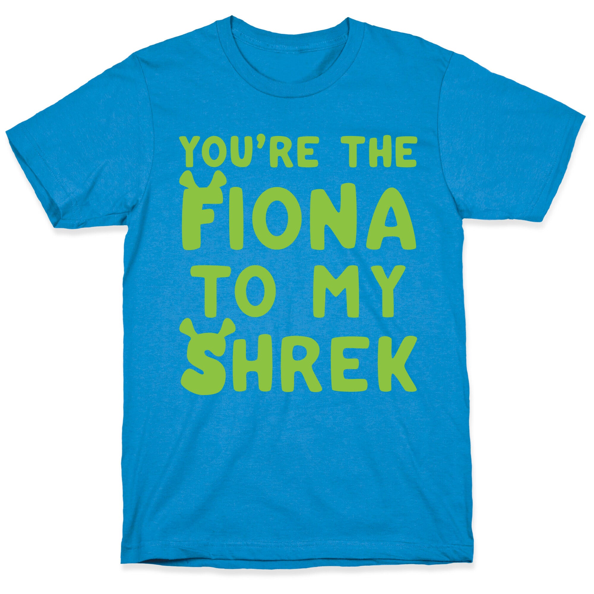 You're The Fiona To My Shrek Parody White Print T-Shirt