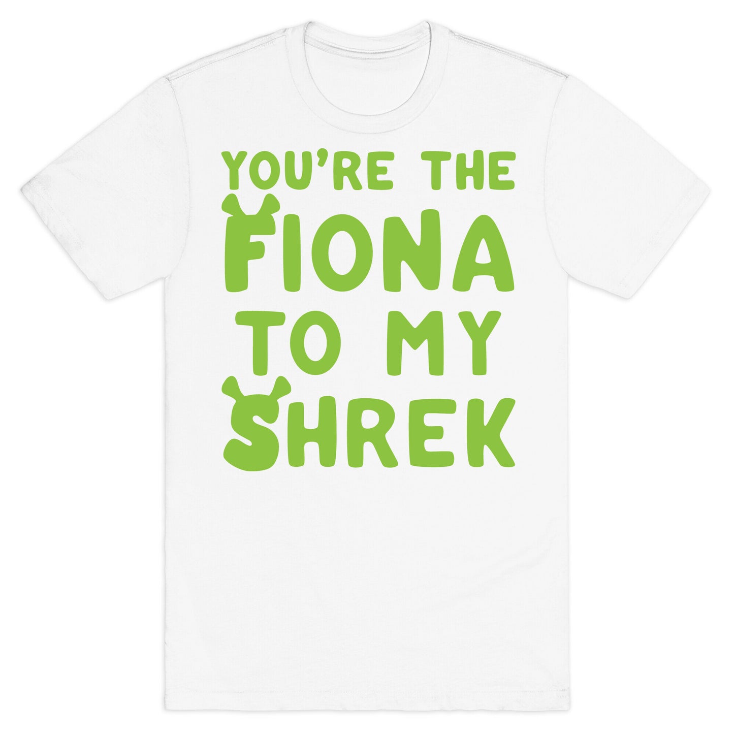 You're The Fiona To My Shrek Parody White Print T-Shirt