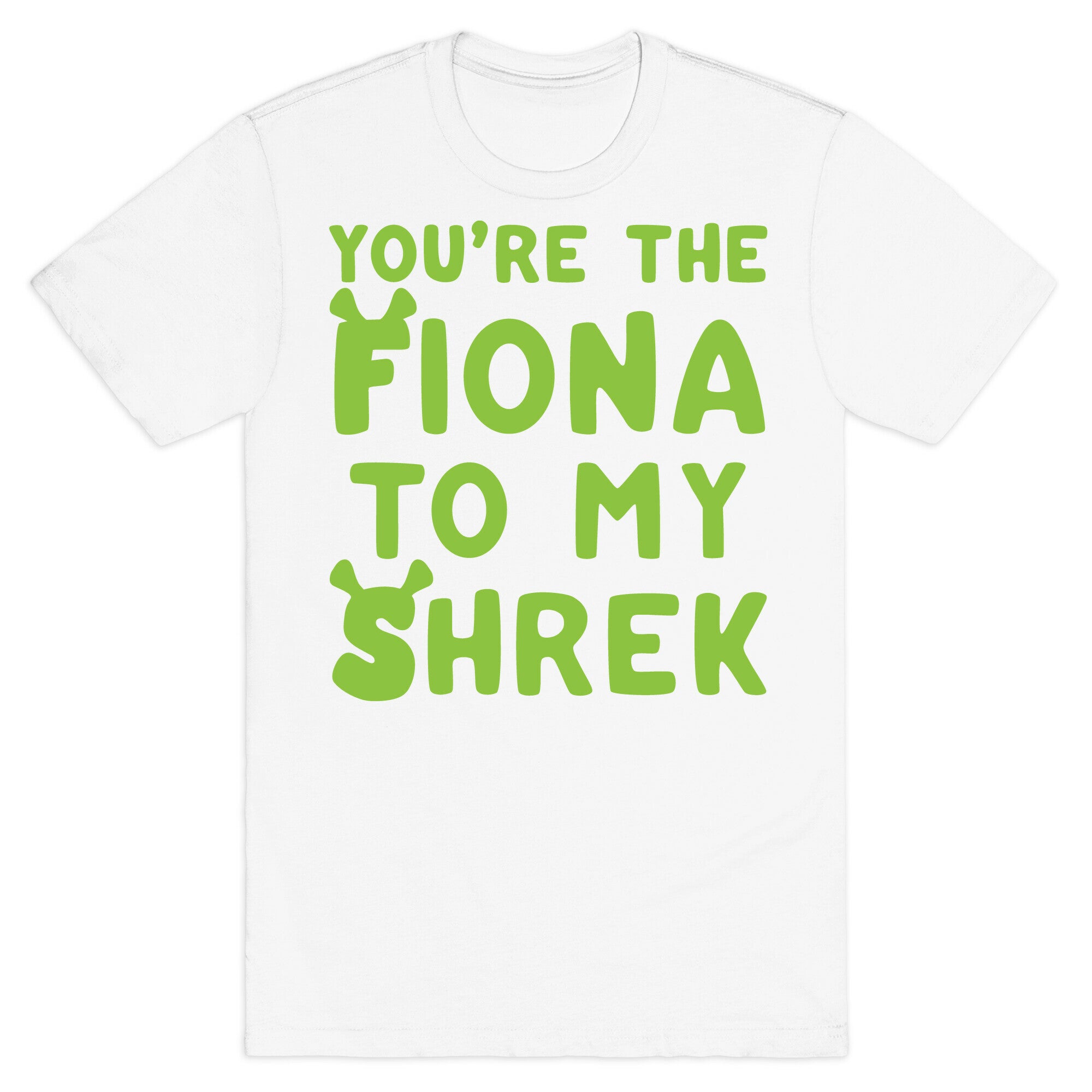 You're The Fiona To My Shrek Parody White Print T-Shirt