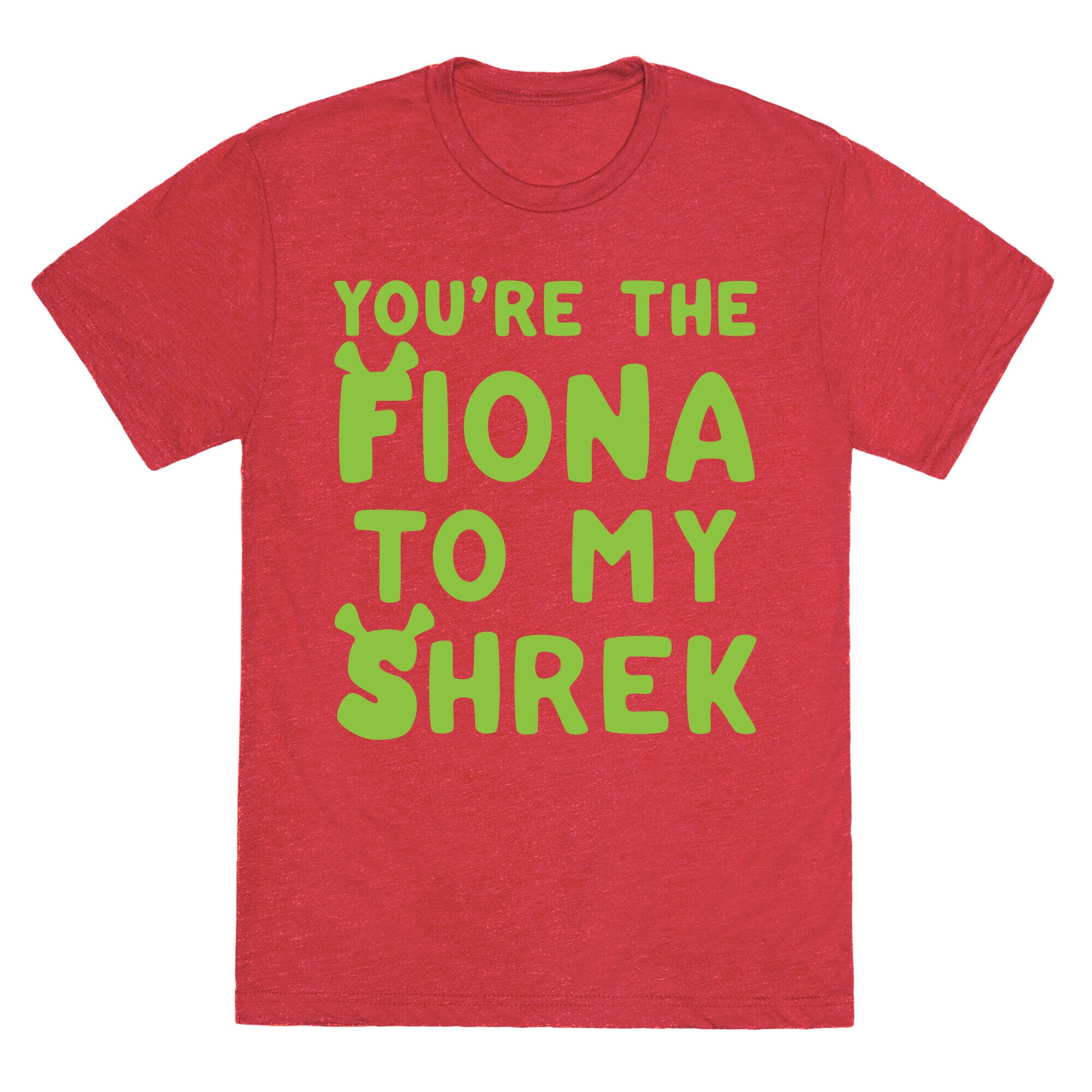 You're The Fiona To My Shrek Parody White Print Unisex Triblend Tee