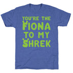 You're The Fiona To My Shrek Parody White Print Unisex Triblend Tee