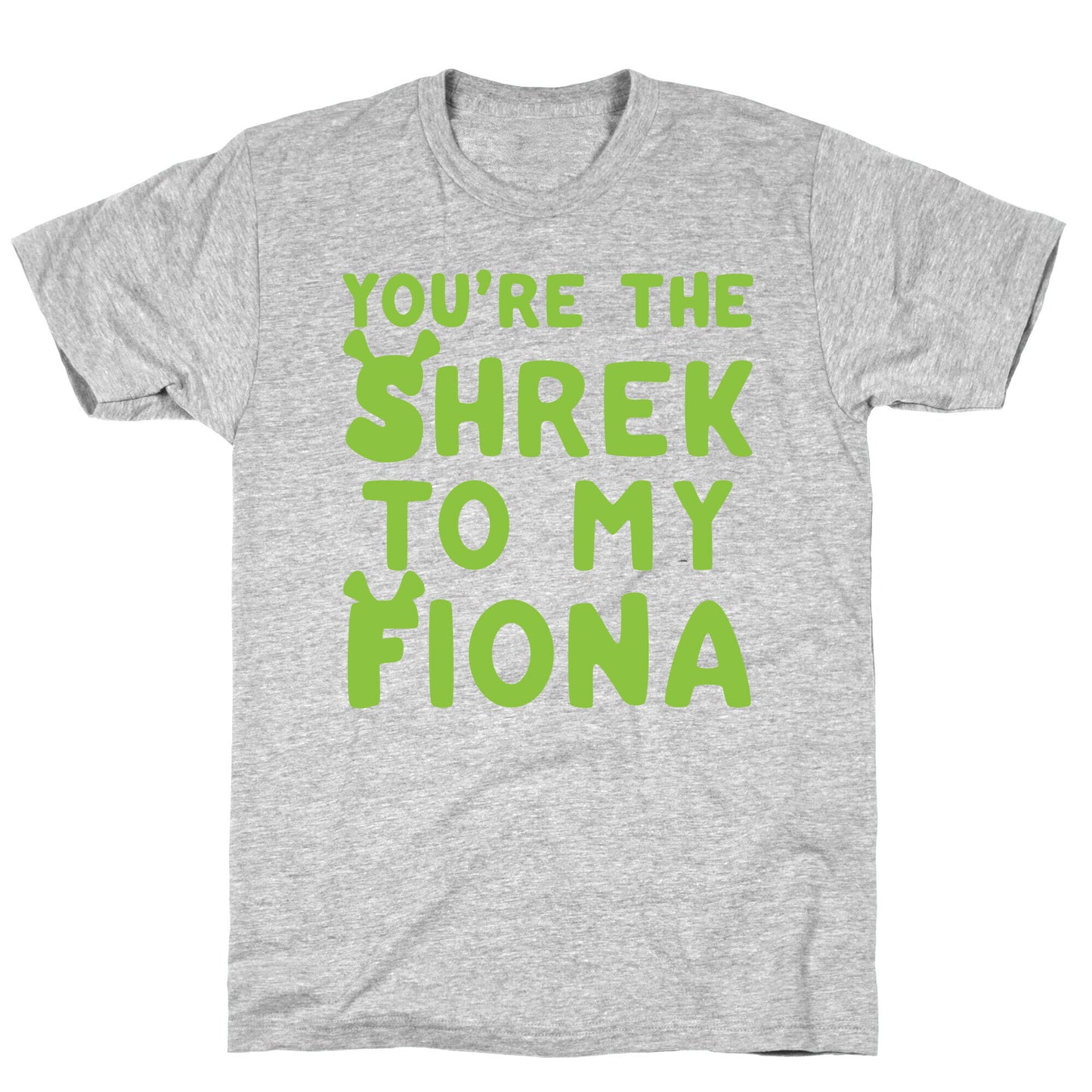 You're The Shrek To My Fiona Parody White Print T-Shirt