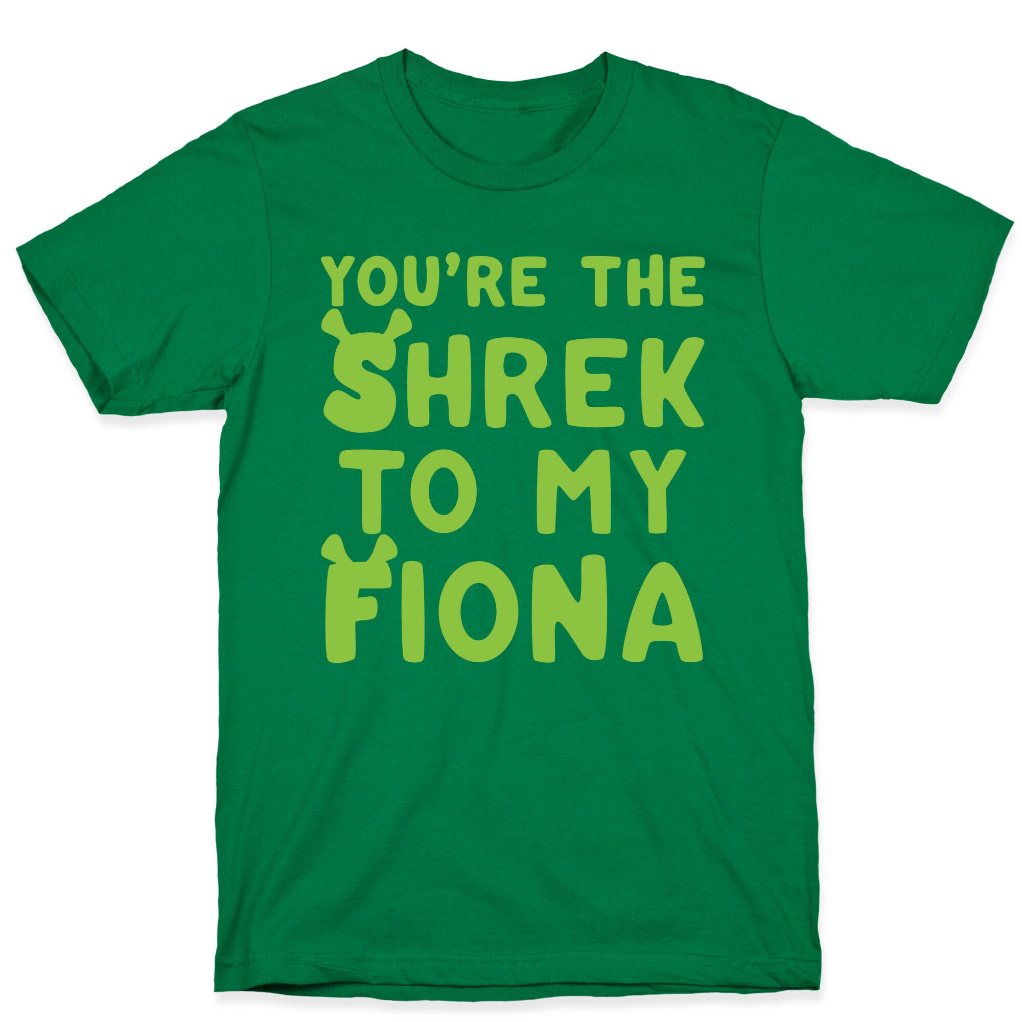 You're The Shrek To My Fiona Parody White Print T-Shirt
