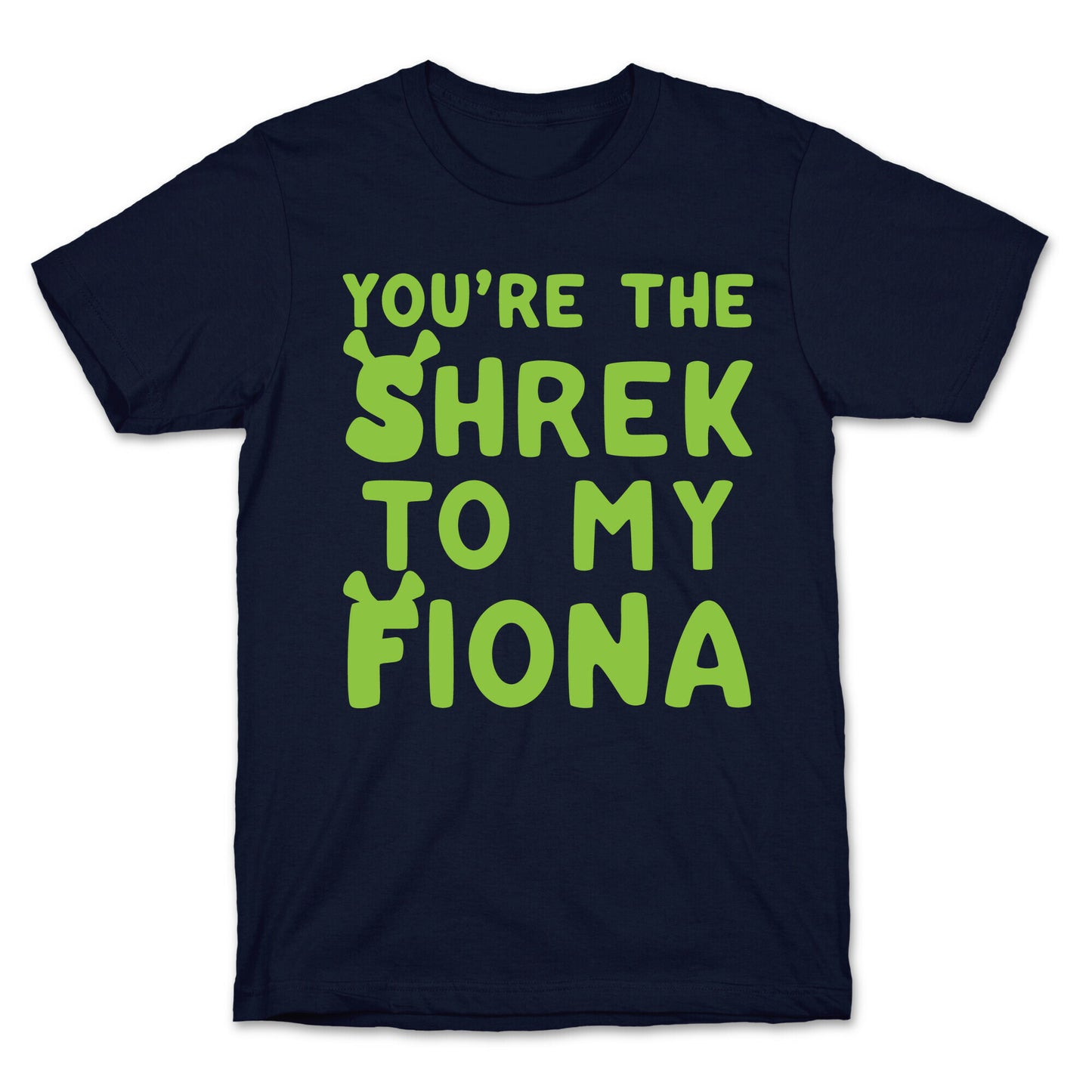 You're The Shrek To My Fiona Parody White Print T-Shirt