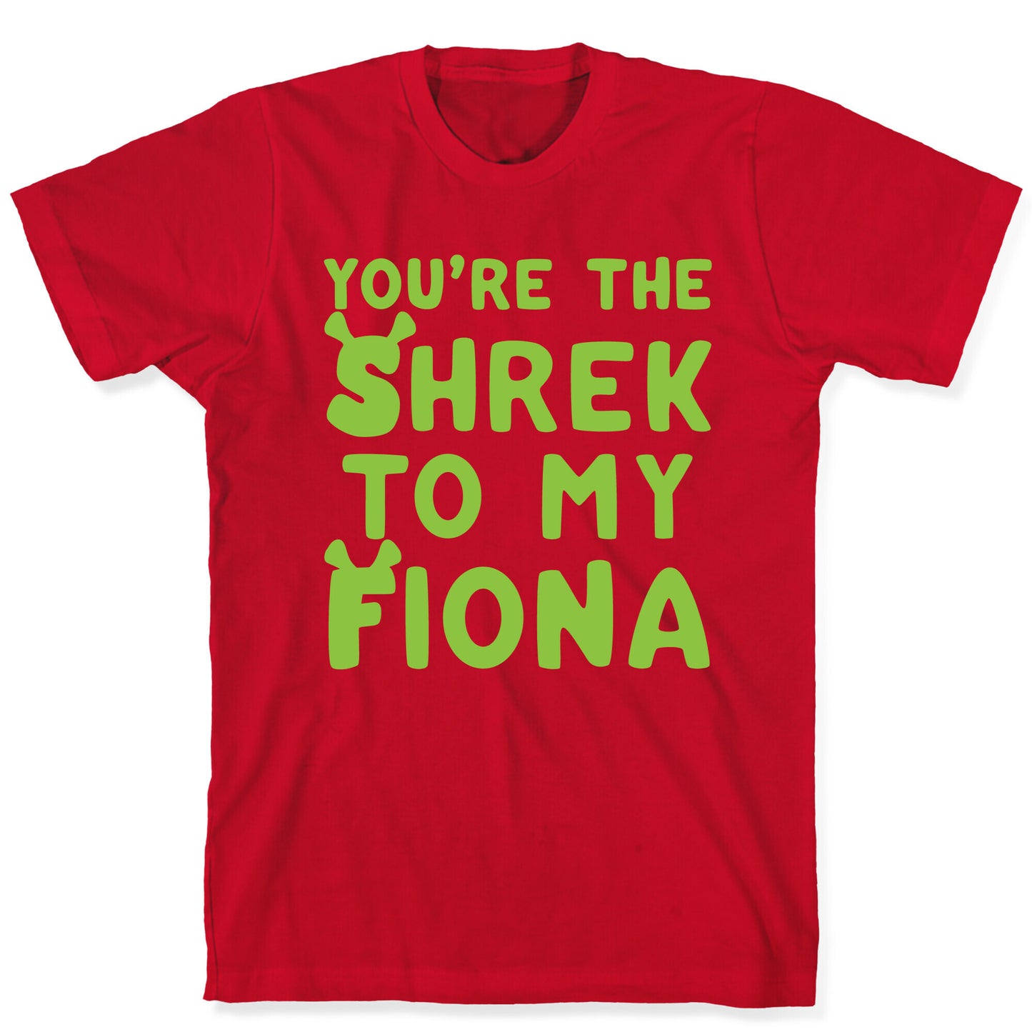 You're The Shrek To My Fiona Parody White Print T-Shirt