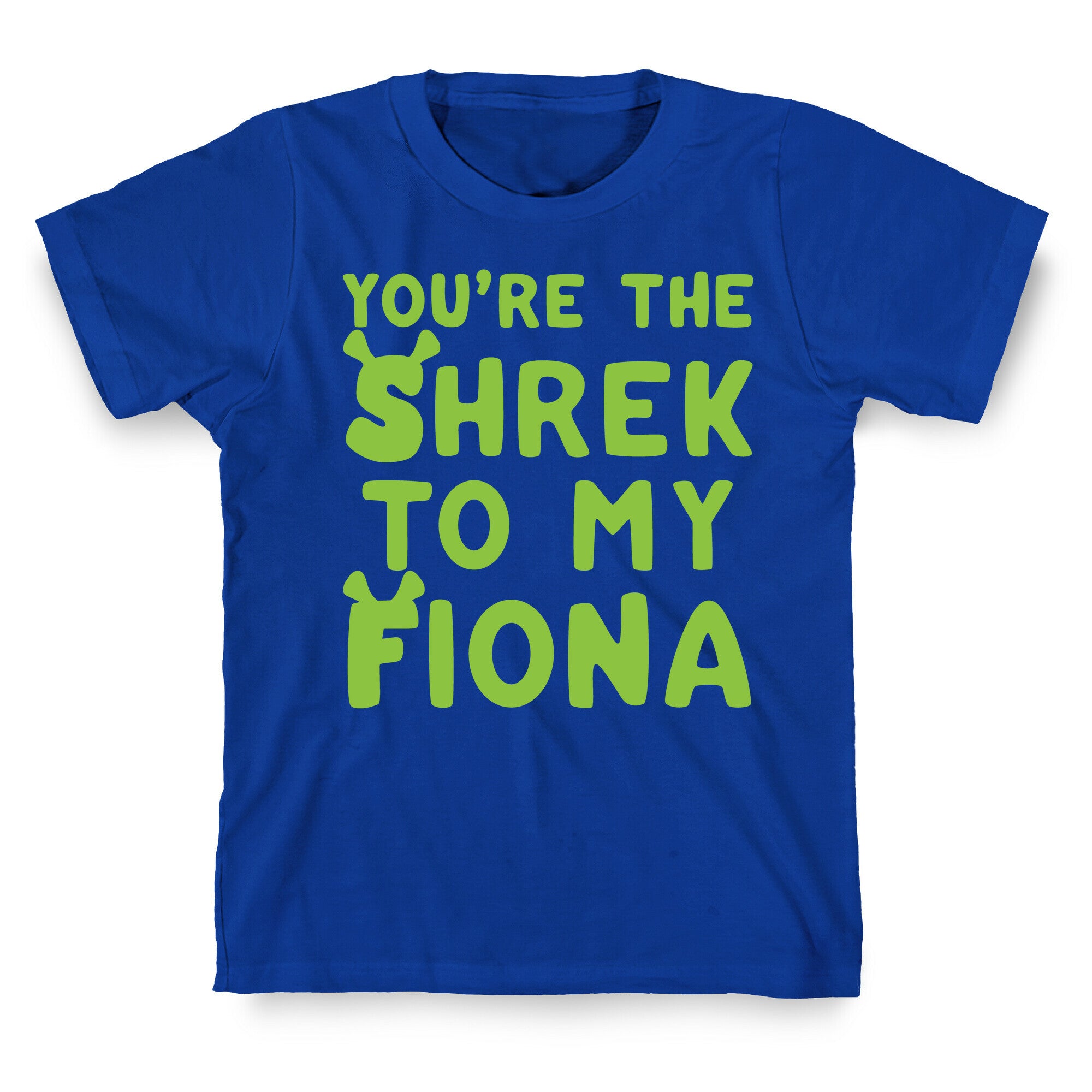 You're The Shrek To My Fiona Parody White Print T-Shirt