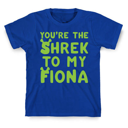 You're The Shrek To My Fiona Parody White Print T-Shirt