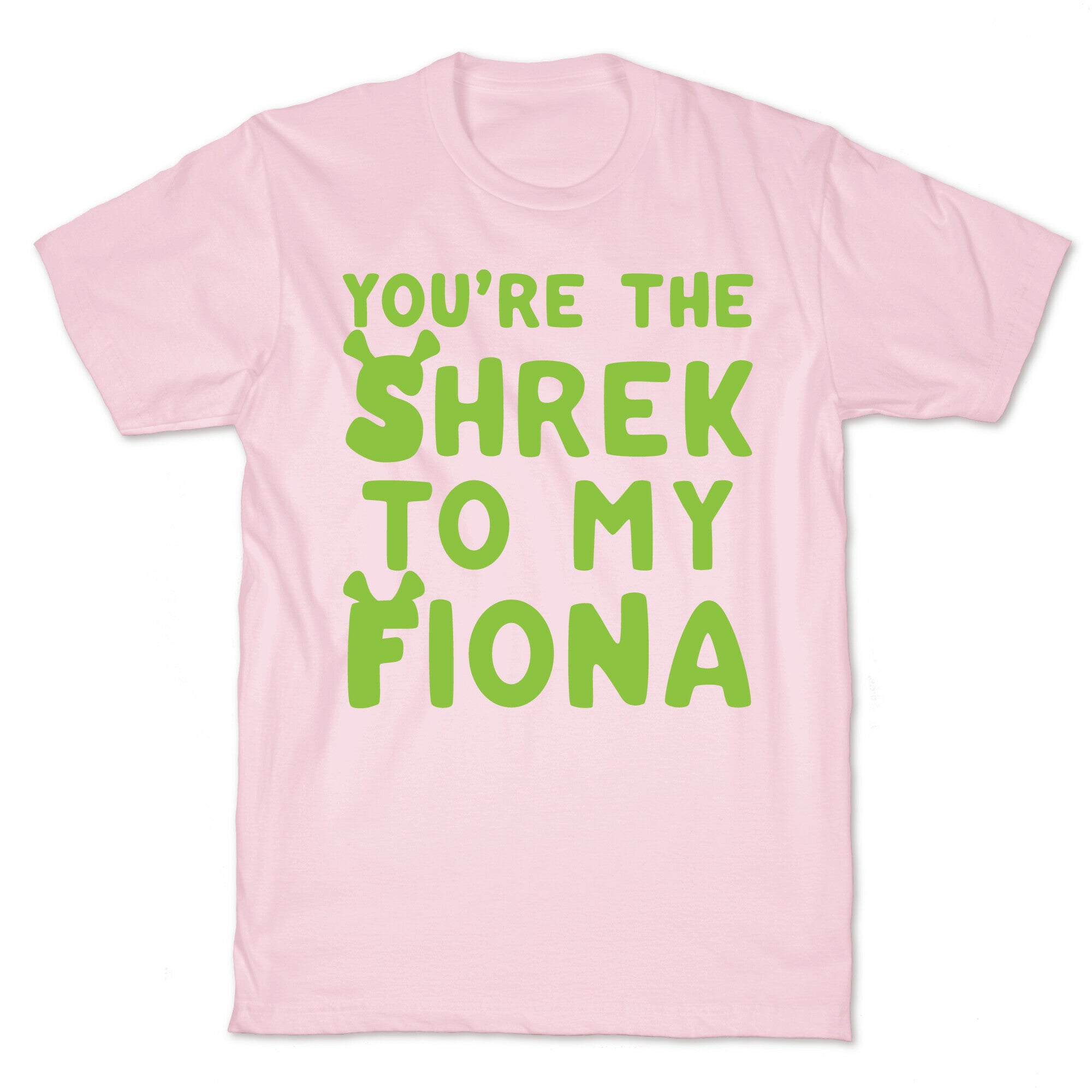 You're The Shrek To My Fiona Parody White Print T-Shirt