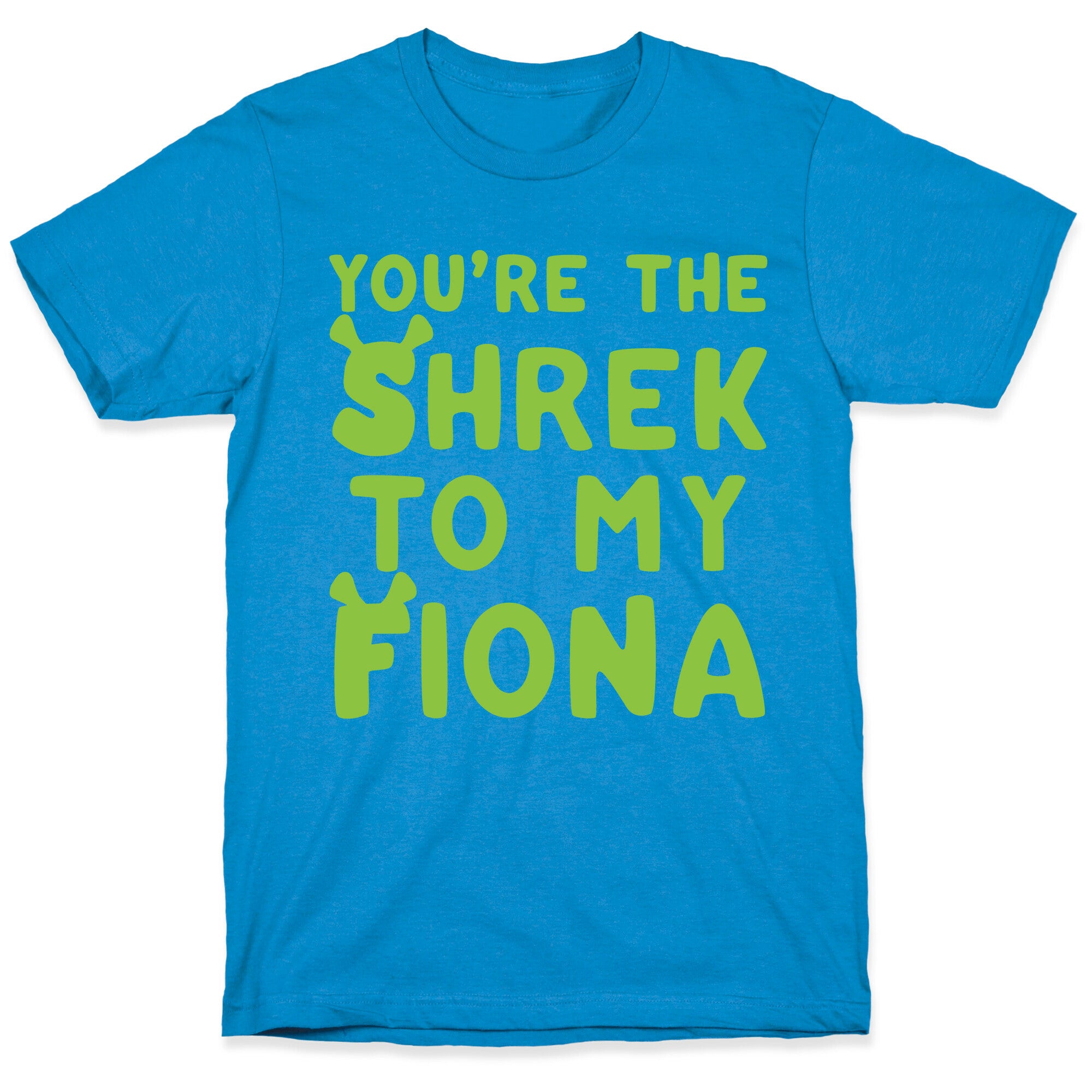 You're The Shrek To My Fiona Parody White Print T-Shirt