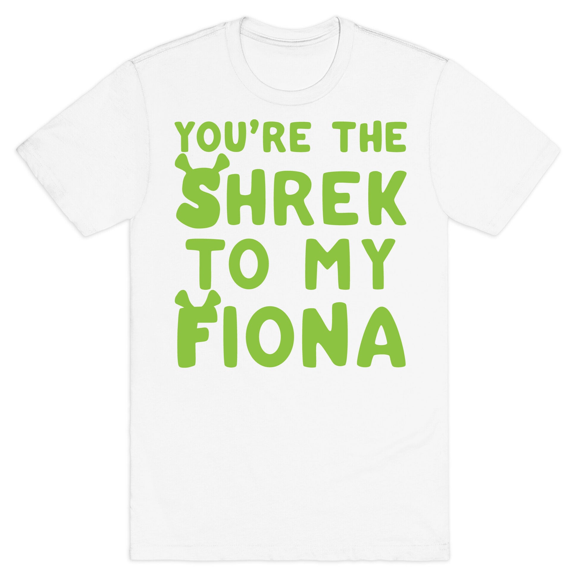 You're The Shrek To My Fiona Parody White Print T-Shirt