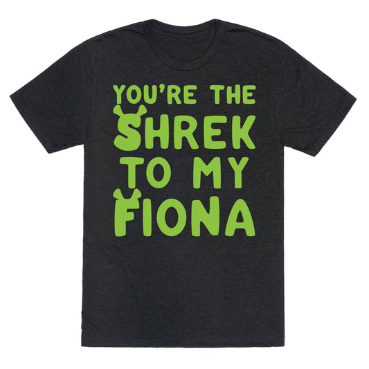 You're The Shrek To My Fiona Parody White Print Unisex Triblend Tee