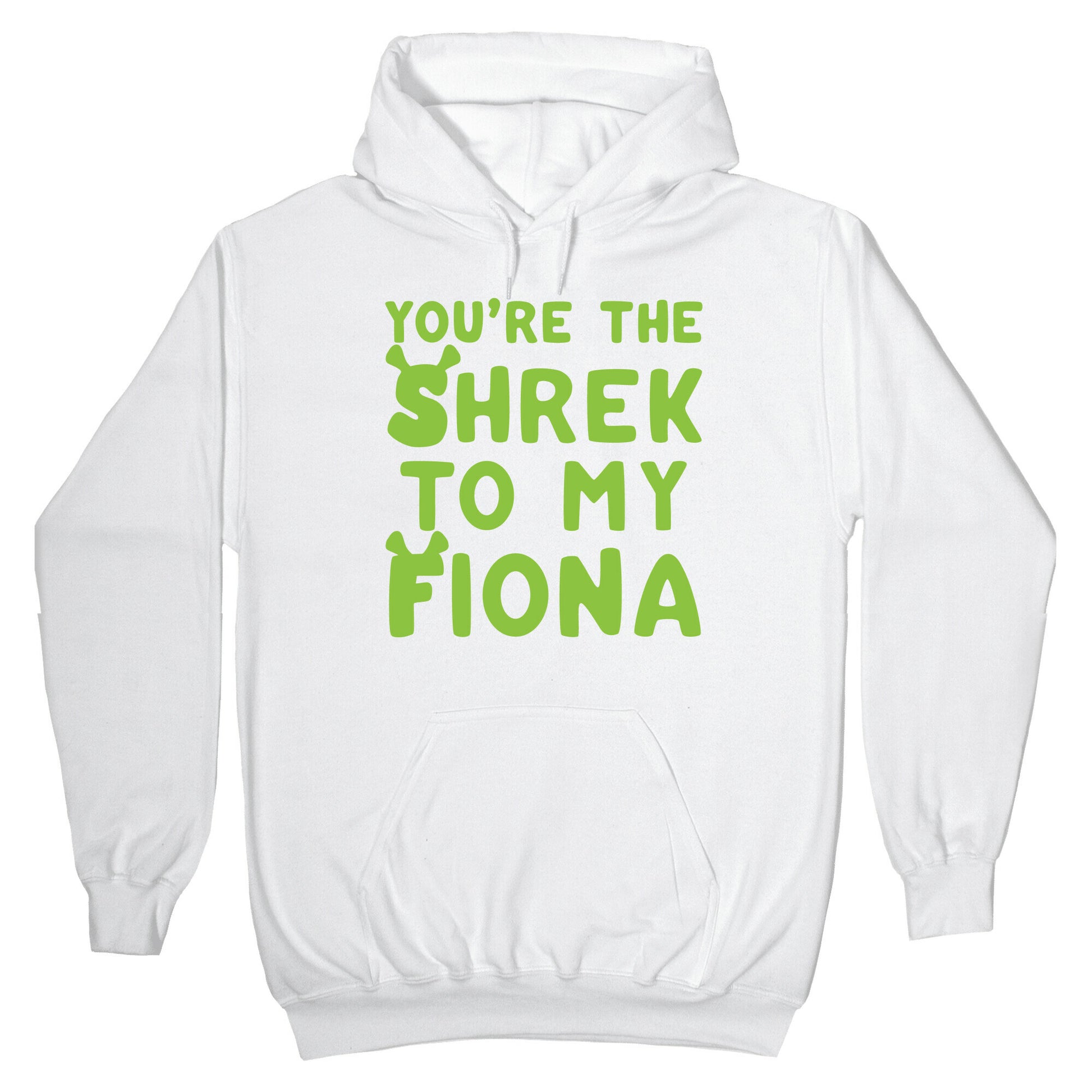 You're The Shrek To My Fiona Parody White Print Hoodie