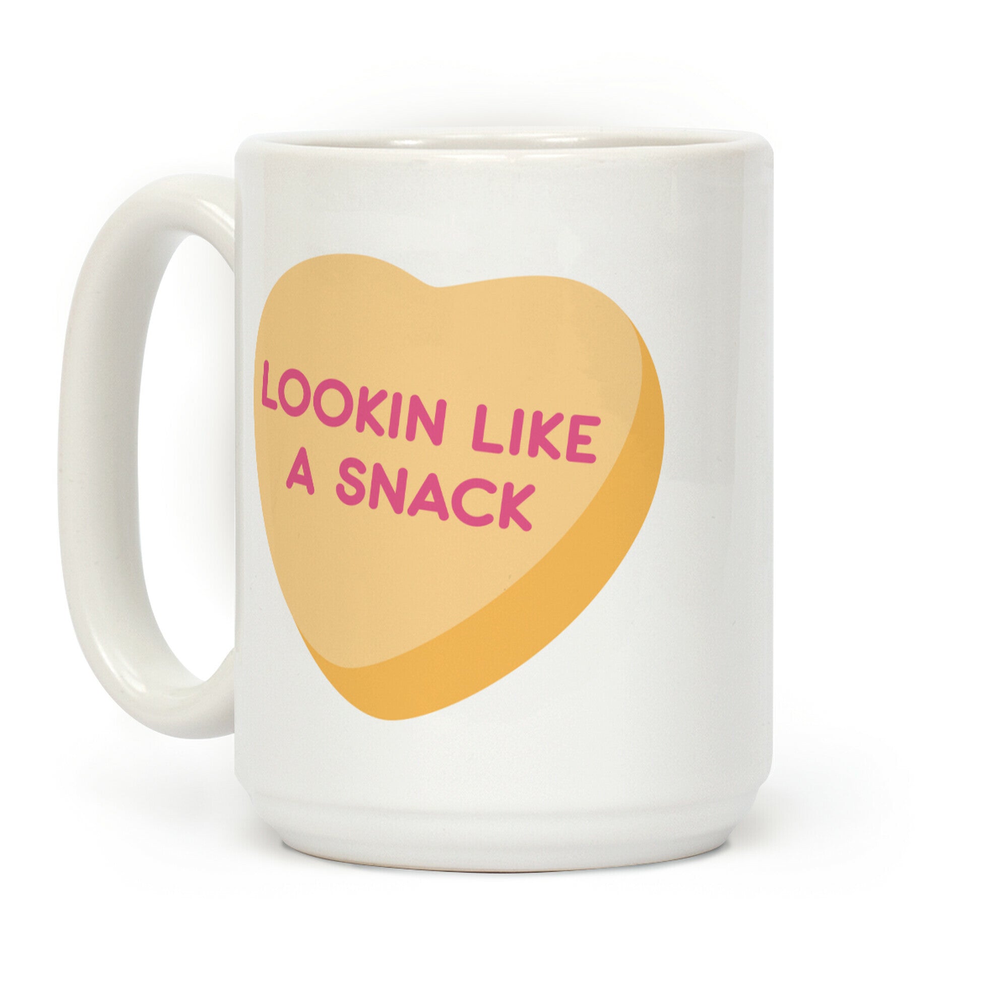 Lookin Like A Snack Candy Heart Coffee Mug