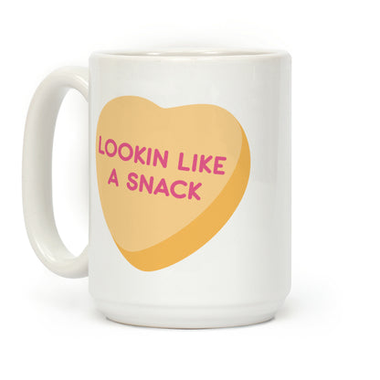 Lookin Like A Snack Candy Heart Coffee Mug