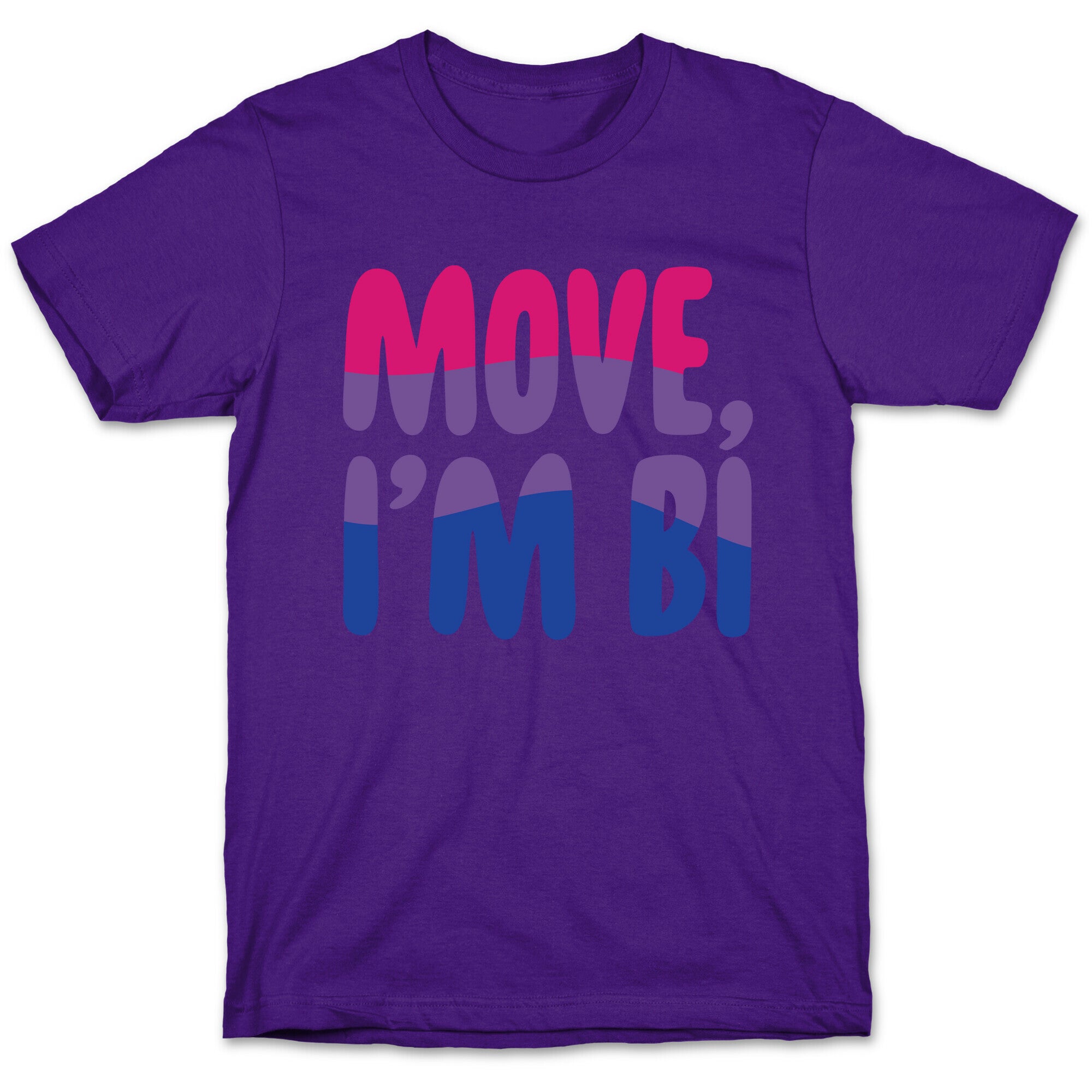 Move I'm Bi White Print T-Shirt