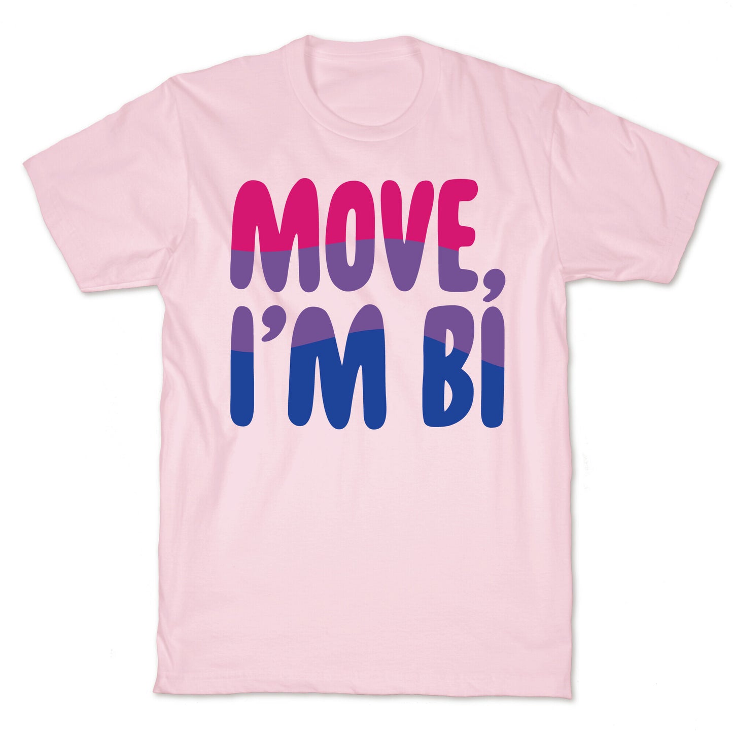 Move I'm Bi White Print T-Shirt