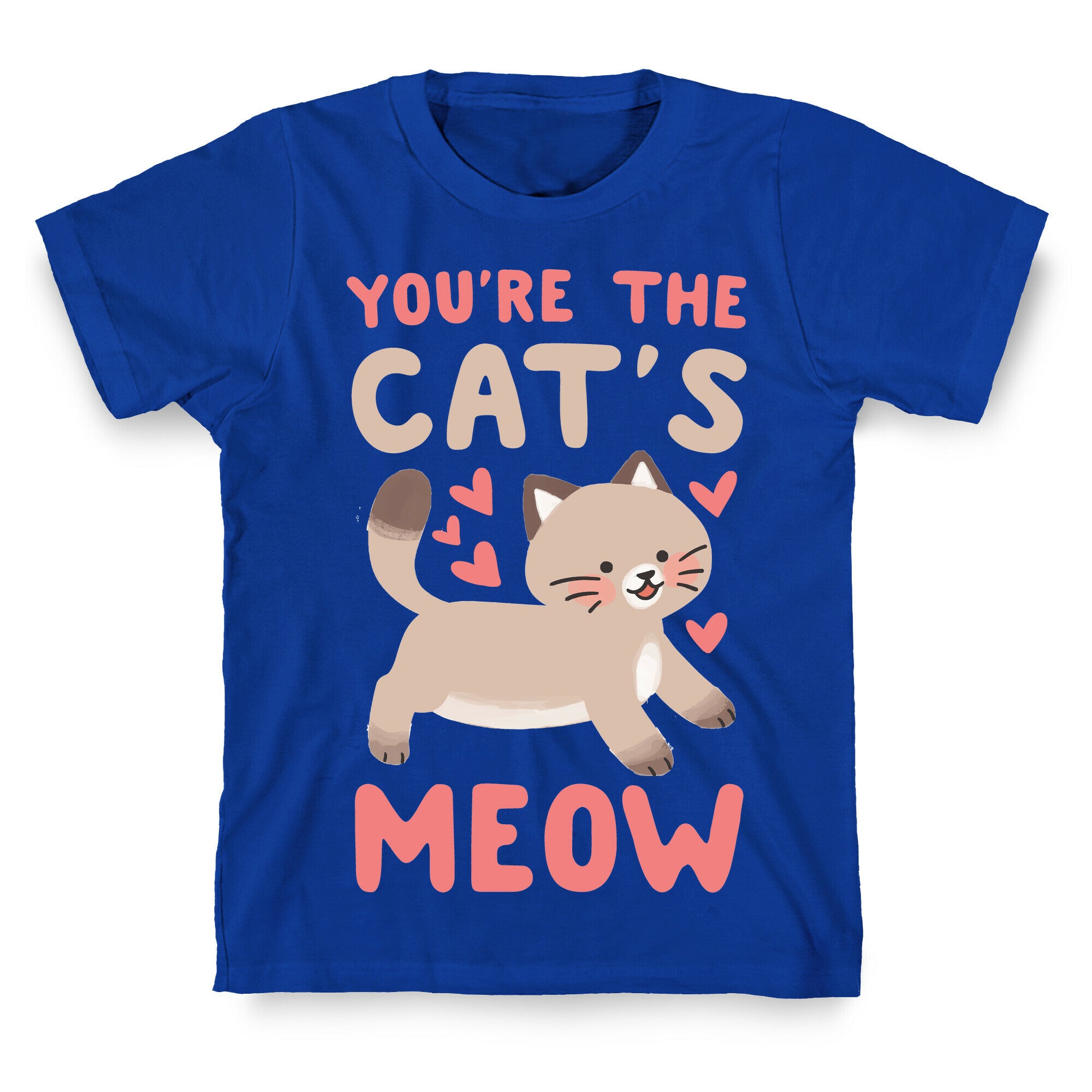 You're the Cat's Meow T-Shirt