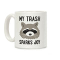My Trash Sparks Joy Raccoon Coffee Mug