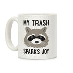 My Trash Sparks Joy Raccoon Coffee Mug