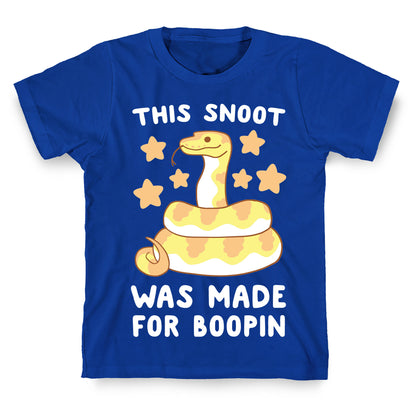 This Snoot Was Made for Boopin T-Shirt