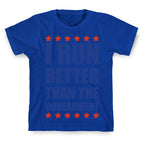 I Run Better Than The Government T-Shirt