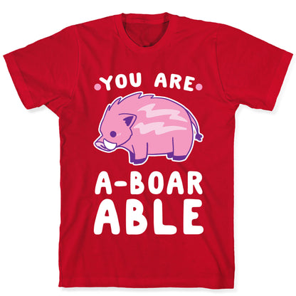 You are Aboarable T-Shirt