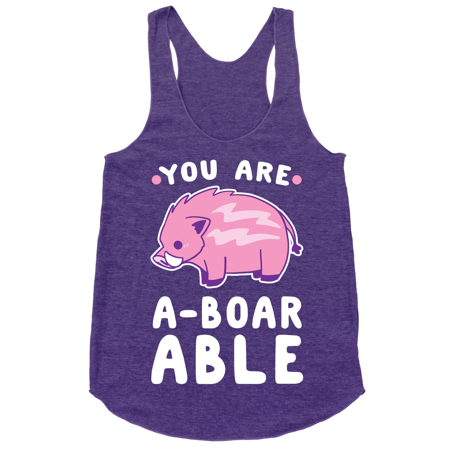 You are Aboarable Racerback Tank