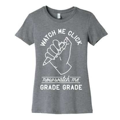 Watch Me Click Now Watch Me Grade Grade Women's Cotton Tee