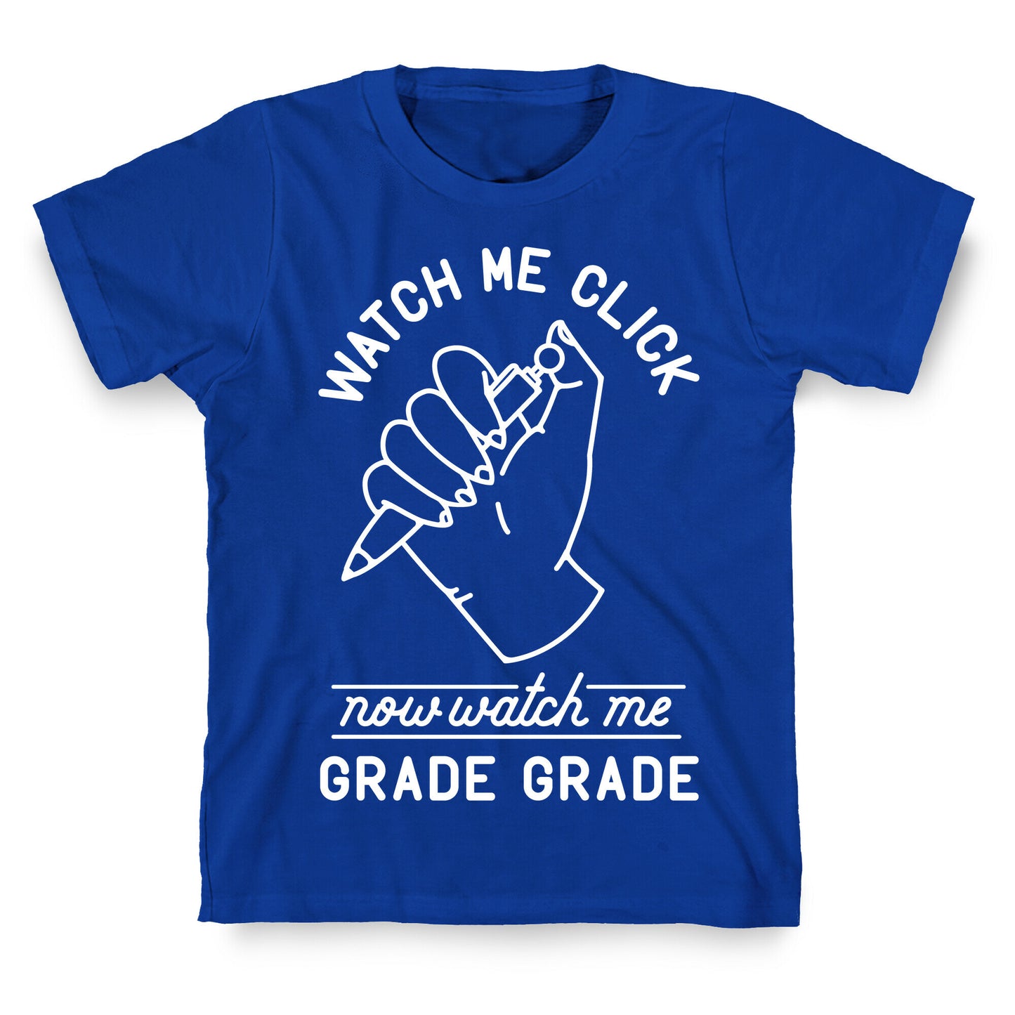 Watch Me Click Now Watch Me Grade Grade T-Shirt