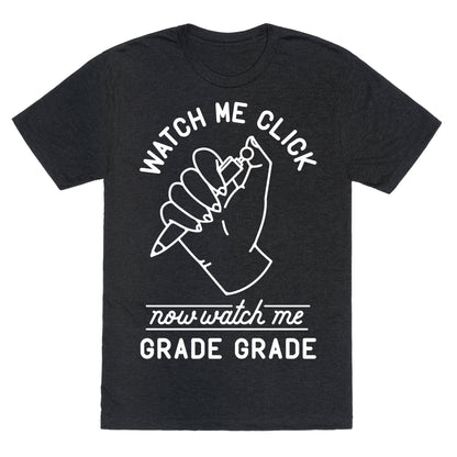 Watch Me Click Now Watch Me Grade Grade Unisex Triblend Tee