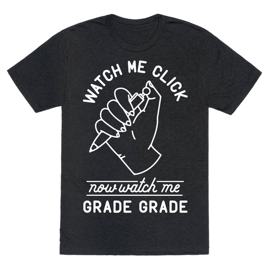 Watch Me Click Now Watch Me Grade Grade Unisex Triblend Tee