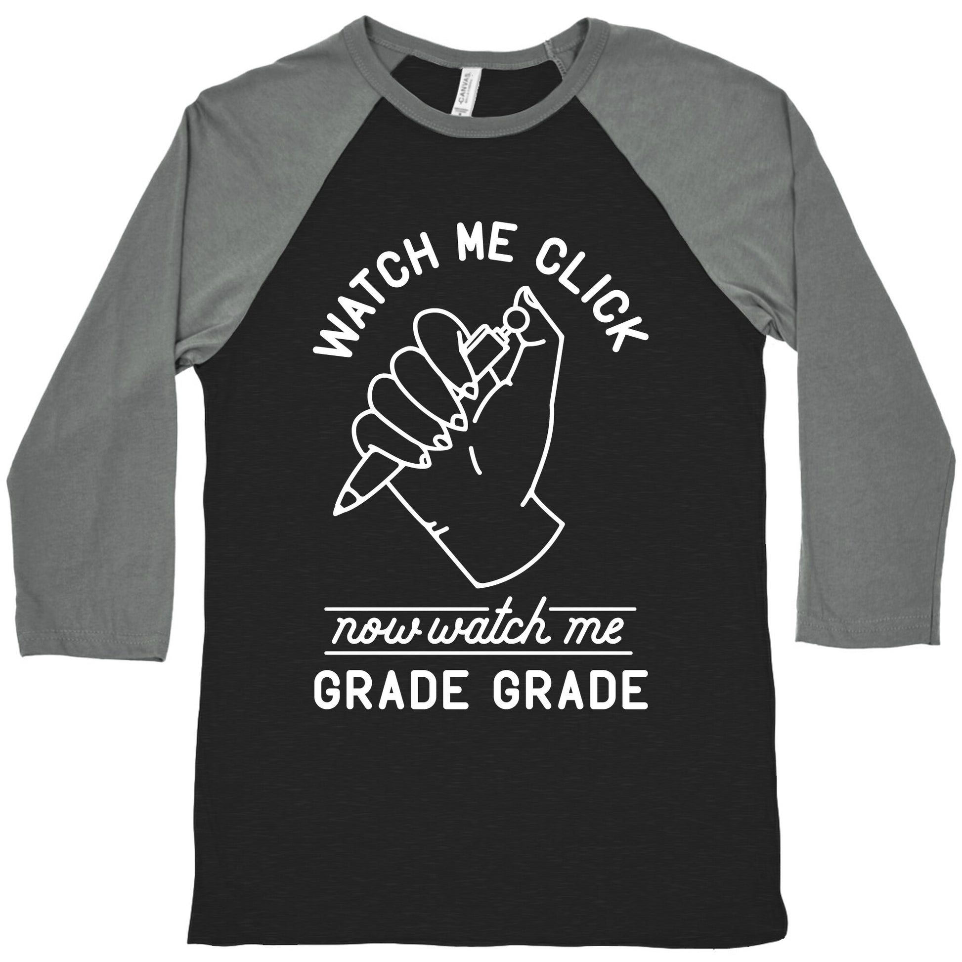 Watch Me Click Now Watch Me Grade Grade Baseball Tee