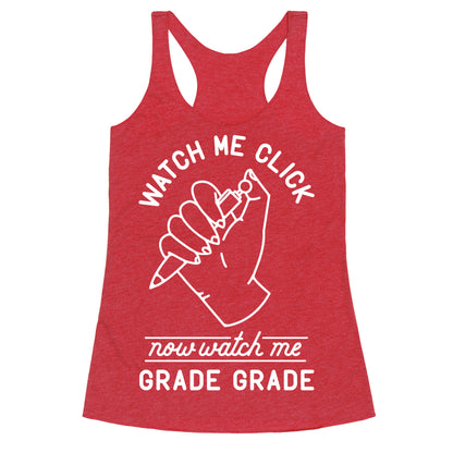 Watch Me Click Now Watch Me Grade Grade Racerback Tank