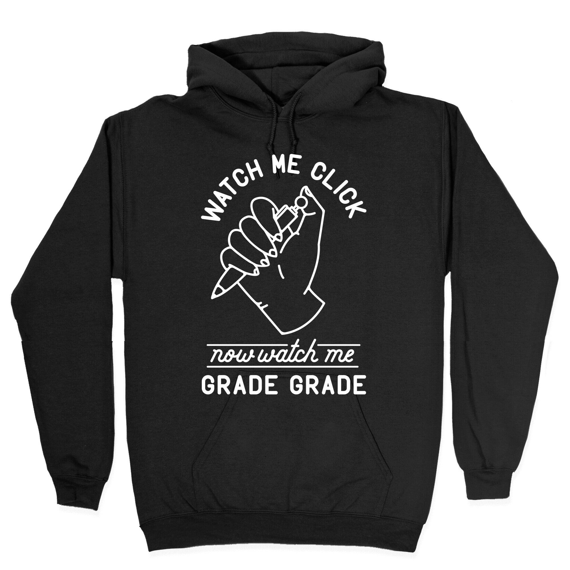 Watch Me Click Now Watch Me Grade Grade Hoodie