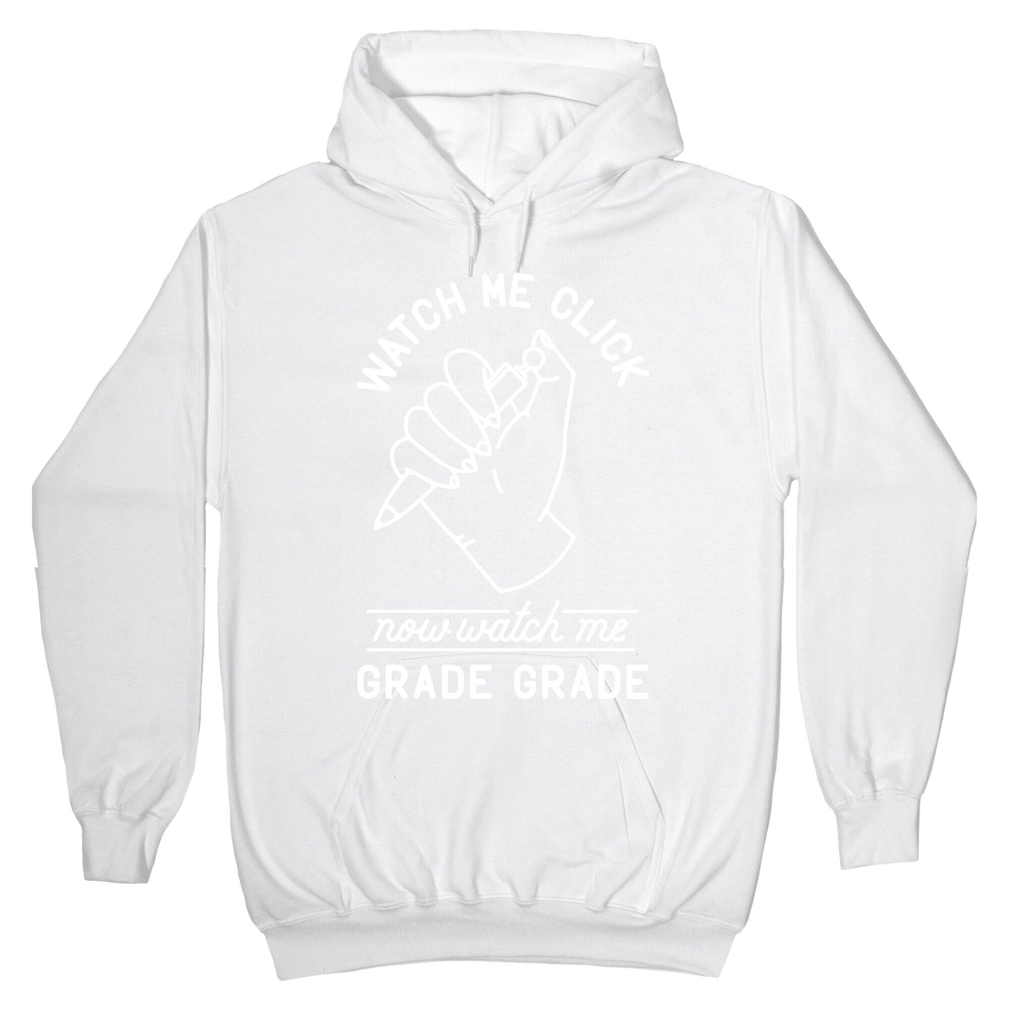 Watch Me Click Now Watch Me Grade Grade Hoodie