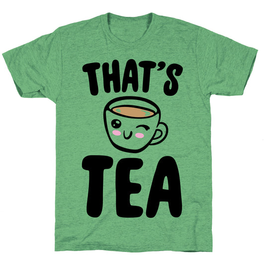 That's Tea  Unisex Triblend Tee