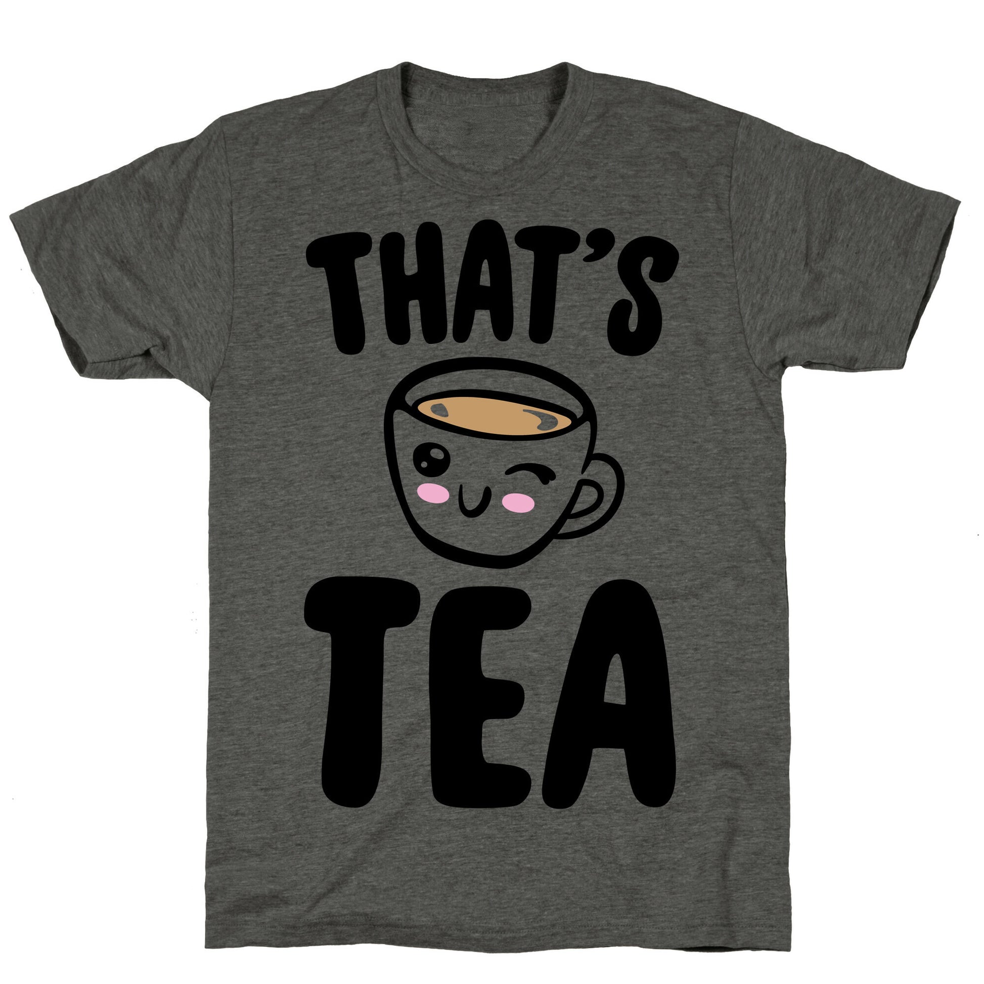That's Tea  Unisex Triblend Tee