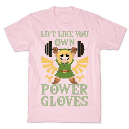 Lift Like You Own Power Gloves T-Shirt