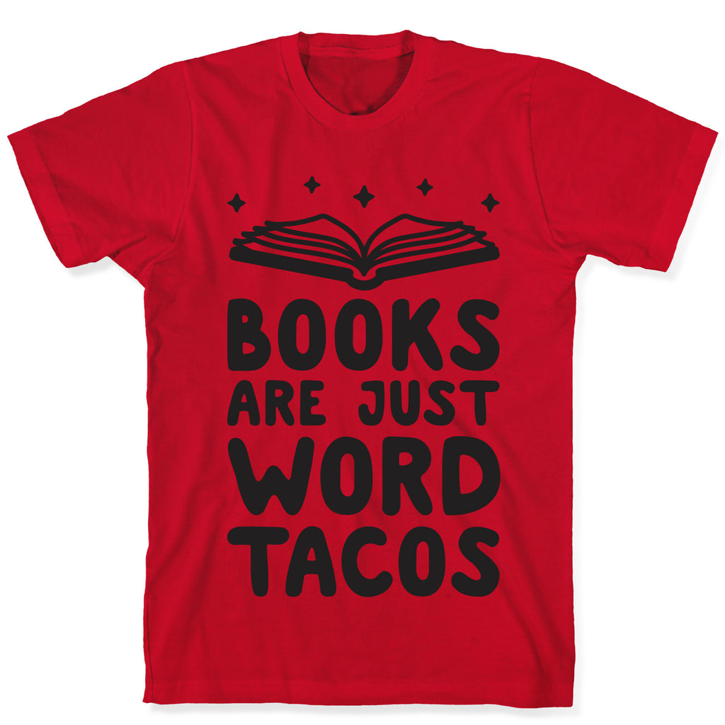 Books Are Just Word Tacos T-Shirt
