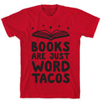 Books Are Just Word Tacos T-Shirt