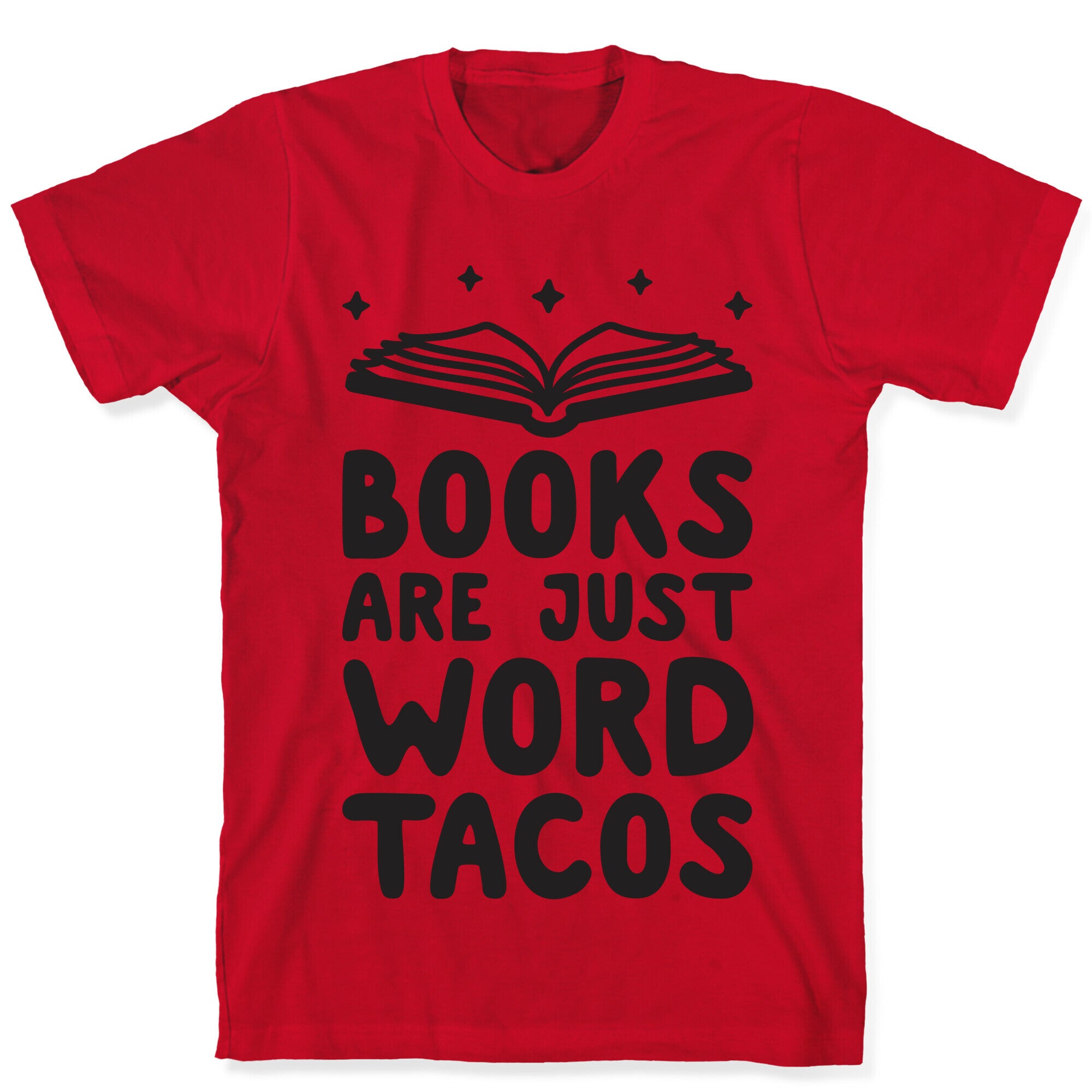 Books Are Just Word Tacos T-Shirt