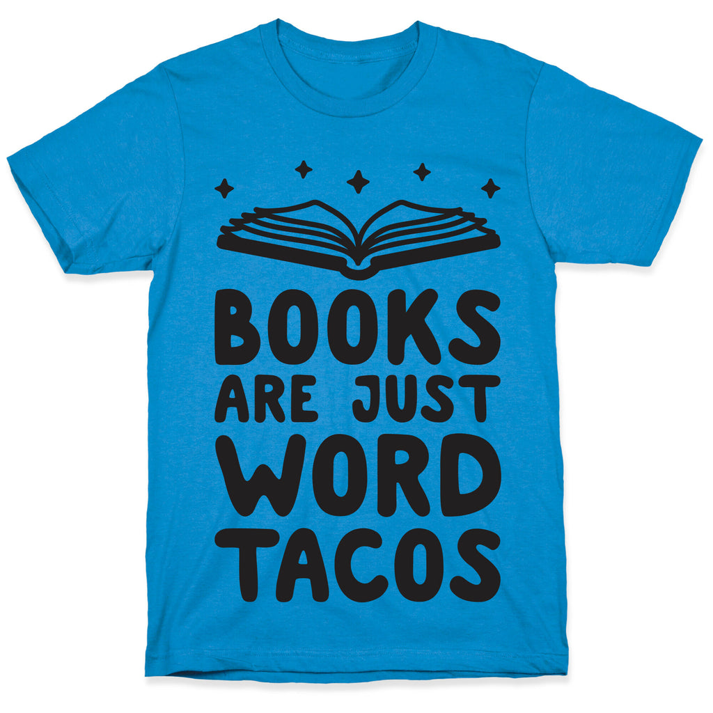 Books Are Just Word Tacos T-Shirt