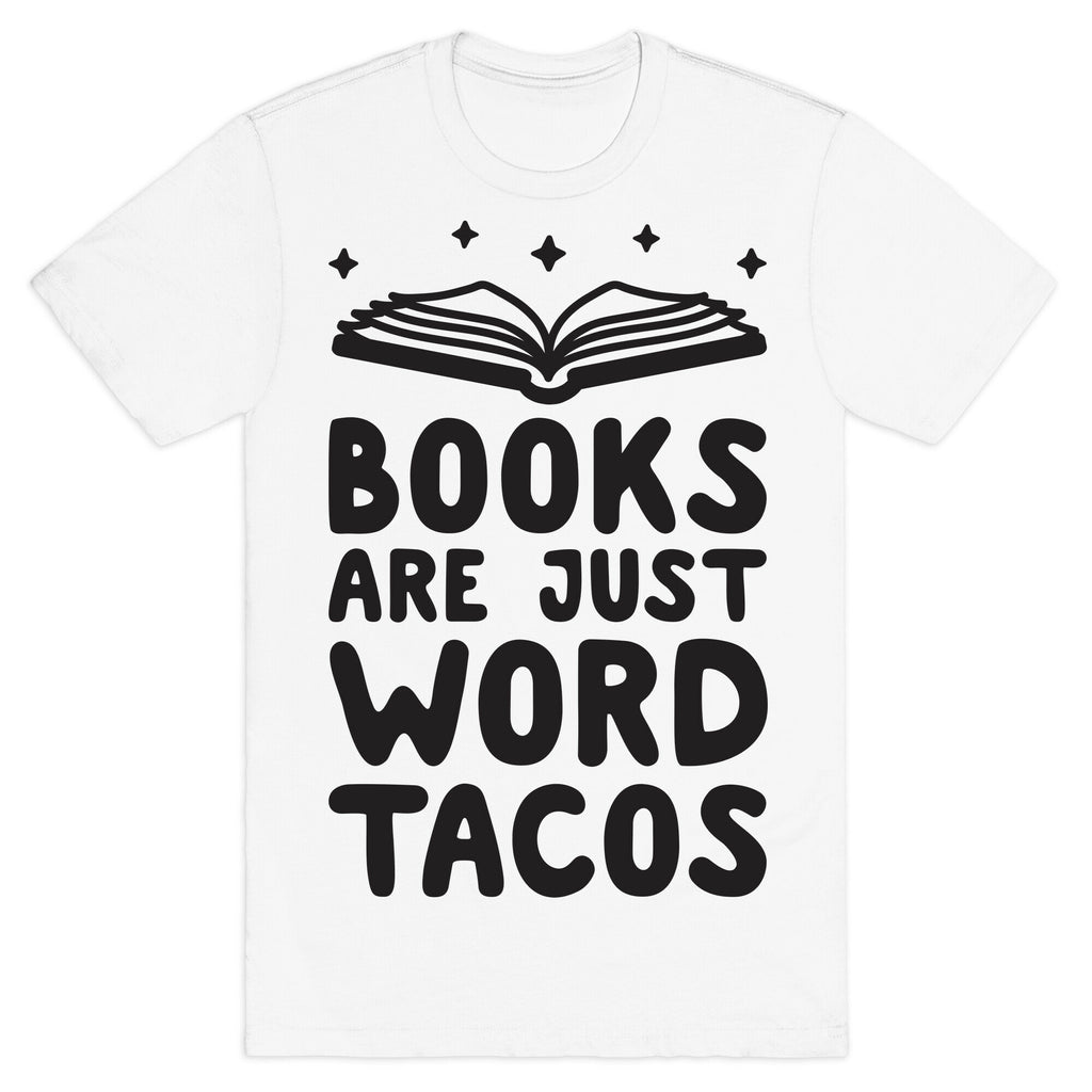 Books Are Just Word Tacos T-Shirt