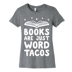 Books Are Just Word Tacos Women's Cotton Tee
