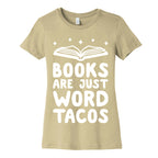 Books Are Just Word Tacos Women's Cotton Tee