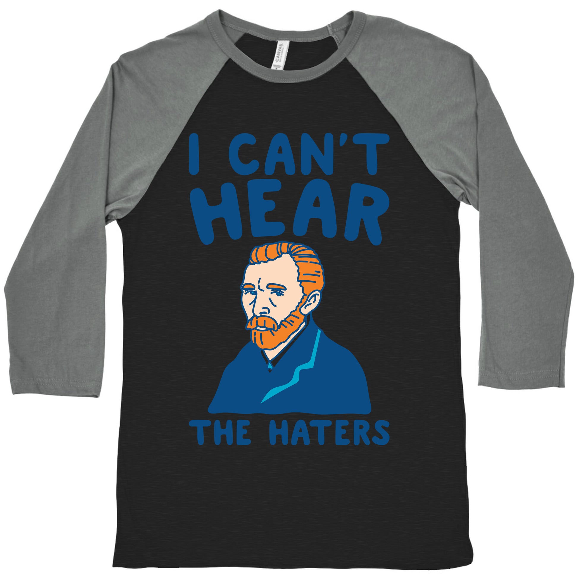 I Can't Hear The Haters Vincent Van Gogh Parody Baseball Tee