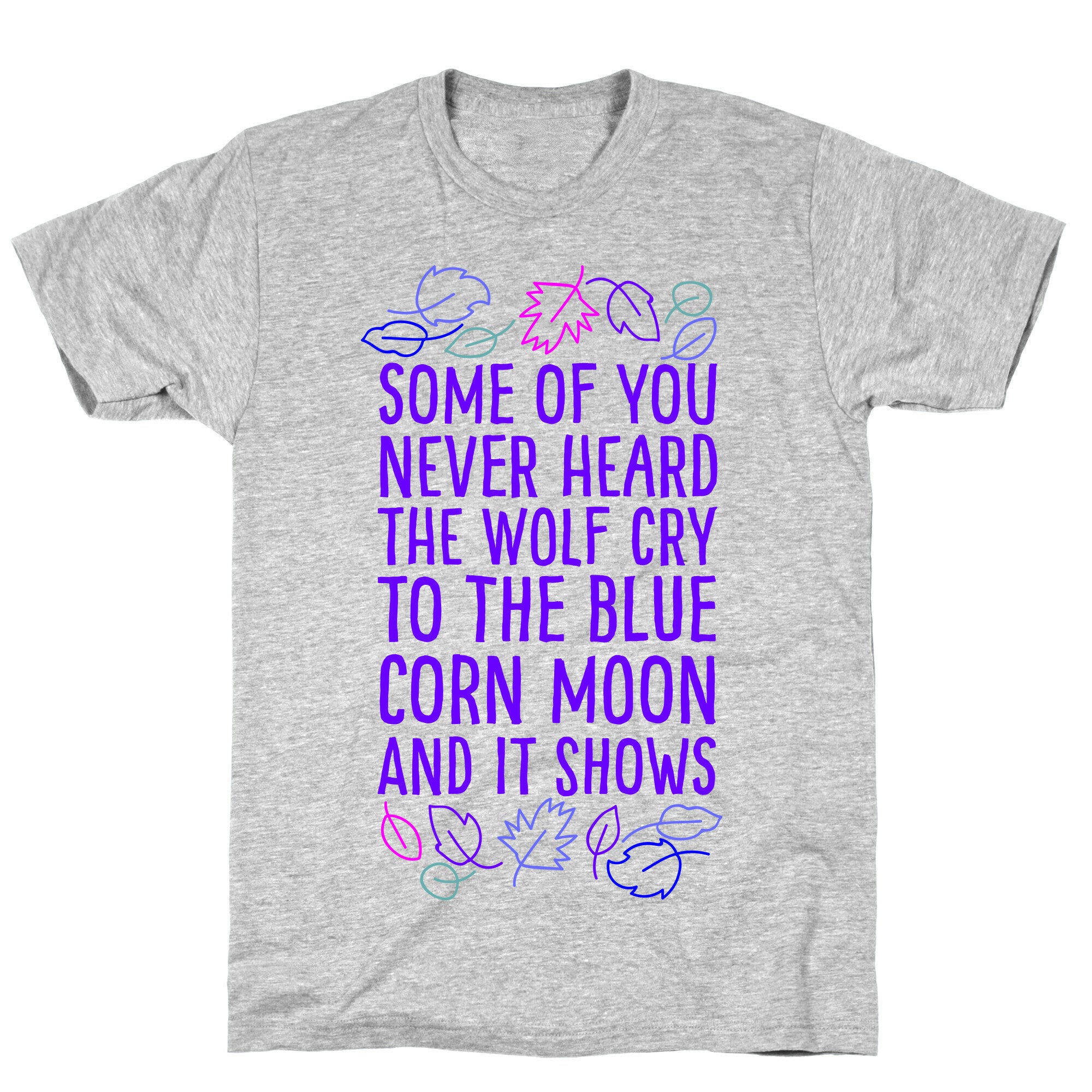 Some of You Never Heard The Wolf Cry T-Shirt