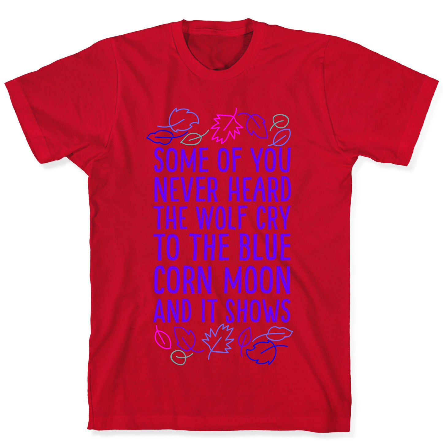 Some of You Never Heard The Wolf Cry T-Shirt